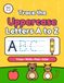 Trace the Uppercase Letters A to Z: A First Handwriting Workbook for Kids Ages 3-6: Trace, Write, Find and Color Every Letter