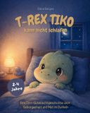 T-Rex Tiko - Der kleine Dino kann nicht schlafen