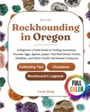 Let's Go Rockhounding in Oregon: A Beginner's Field Guide