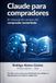 Claude for Buyers: The Augmented Buyer's Field Manual
