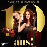Warner Music Camille & Julie Berthollet - 10 Ans !