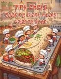 Tiny Chefs Cooking Giant Meals Coloring Book