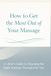 How Massage: How to Get the Most Out of Your Massage: A Client’s Guide to Choosing the Right Massage Therapist for You