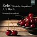 Alessandra Artifoni - J.S. Bach: Echo - Works For Harpsichord (CD)