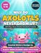 Why Do Axolotls Never Grow Up? - 100 Whys About Weird & Wonderful Animals