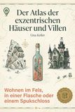 Der FlipFlop Der Atlas der exzentrischen Häuser und Villen