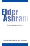 Elder Ashram: Revisioning aging and eldercare