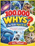 100,000 Libri GmbH 100,000 Whys for Kids Ages 6-12