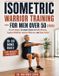 ISOMETRIC Libri GmbH Isometric Warrior Training for Men Over 50 (2026)