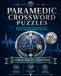 Paramedic Crossword Puzzles: Large Print Crossword Puzzles with Easy to Read Clues about Emergency Medicine, EMS, Trauma Care and More | 8x10, 120 ... Paramedics, EMTs & Emergency Professionals