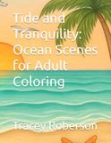 Tide and Tranquility: Ocean Scenes for Adult Coloring