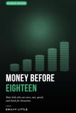 Money Before Eighteen: A Parent's Step-by-Step System for Chores, Allowance, Saving, Spending, and Real-World Financial Skills