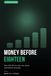 Money Before Eighteen: A Parent's Step-by-Step System for Chores, Allowance, Saving, Spending, and Real-World Financial Skills