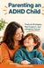 Parenting ADHD Child: Parenting an ADHD Child: A Guide for Parents of Kids and Children with ADHD to Build Calm, Confidence, and Connection