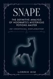 Snape: The Unofficial Harry Potter Character Series- Snape
