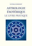 Astrologie Ésotérique: Le Livre Pratique