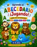 Aprendo el ABECEDARIO… ¡Jugando!: Actividades, trazos, laberintos, simetría y dibujos para colorear