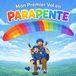 Mon Independently Published Mon Premier Vol en Parapente