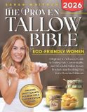 The Proven Tallow Bible for Eco-Friendly Women