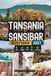 TANSANIA & SANSIBAR REISEFÜHRER 2027: Entdecken Sie Safari, Serengeti Wildlife & die Große Migration, Kilimandscharo, den Ngorongoro-Krater, die Strände von Sansibar, Gewürzfarmen und Stone Town