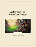 A Boy and the Beautiful Game: Story About Fathers, Sons, and the World's Game