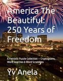 America The Beautiful: 250 Years of Freedom: A Patriotic Puzzle Collection — Cryptograms, Word Searches & Word Scrambles