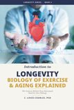 The Biology of Exercise & Aging Explained: The Science Behind How Movement Rewires Your Biology