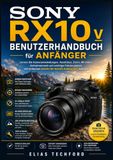 Sony RX10 V Benutzerhandbuch für Anfänger