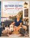 Southern Recipes Summer Nights Cherished Memories From My Heart to Your Table