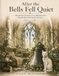 After the Bells Fell Quiet: Abandoned Churches, Cozy Hideaways and Peaceful Places Reclaimed by Nature