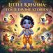 Little Krishna "Little Krishna: four divine stories": Traditional Krishna Stories for Children