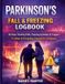 Parkinson's Libri GmbH Parkinson's Fall & Freezing Logbook 90 Days Logbook Tracking Falls, Freezing Episodes & Triggers