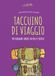 Taccuino di Viaggio: Per viaggiare liberǝ, da solǝ e sicurǝ