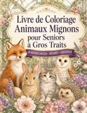 Livre de Coloriage Animaux Mignons pour Seniors à Gros Traits