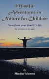 Mindful Libri GmbH Mindful Adventures in Nature for Children: For children of all ages