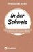 In der Schweiz: Der Reisebericht meiner Mutter