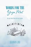 Words Libri GmbH Words for the Mat: 365 Daily Reflections for Yoga Teachers