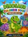 Dinosaur Coloring Book: For Kids Age 3–6