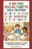IL MIO PRIMO LIBRO: dell'Alfabeto da Ricalcare