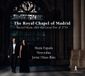 The Pan Classics The Royal Chapel Of Madrid. Sacred Music After The Great Fire Of 1734 (CD)
