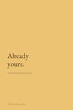 Already Yours: A Guided Manifestation Journal for Scripting, Aligned Action, and Keeping the Receipts