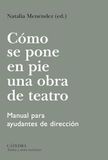 Cómo Ediciones Cátedra Cómo se pone en pie una obra de teatro: Manual para ayudantes de dirección Paperback