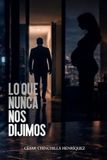 Lo que nunca dijimos