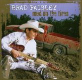 Mud Brad Paisley - Mud On The Tires