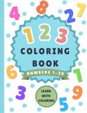 Learn to Count 1–20 Coloring Book: Count, Color & Learn 1–20