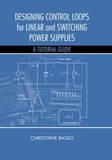 Designing Control Loops for Linear and Switching Power Supplies: A Tutorial Guide