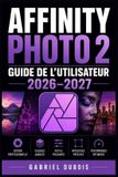 Affinity Photo 2 Guide de l'Utilisateur 2026-2027