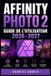 Affinity Photo 2 Guide de l'Utilisateur 2026-2027
