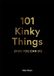 101 Laurence King Publishing 101 Kinky Things Even You Can Do