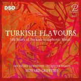 Outhere Deutsches Symphonie-Orchester Berlin, Howard Griffiths - Turkish Flavours, 100Years Of Turkish Symphonic Music (2 CD)